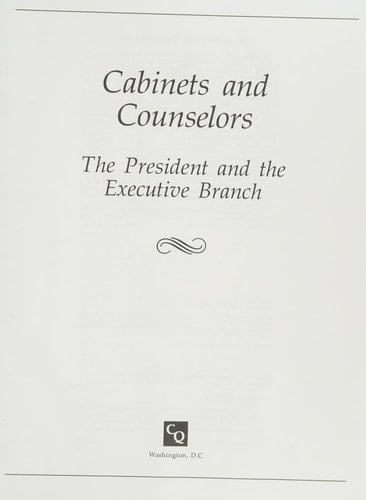 Cabinets and Counselors: The President and the Executive Branch