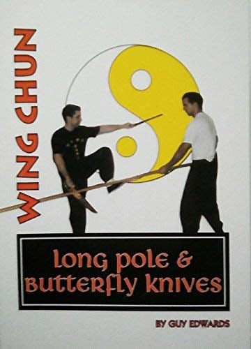 Wing Chun Long Pole & Butterfly Knives