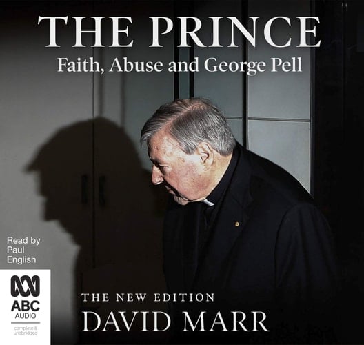 The Prince: Faith, Abuse and George Pell [Audio]