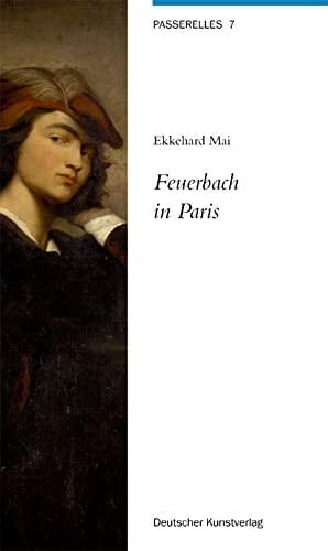 Feuerbach in Paris (Passerelles, 7) (German Edition)
