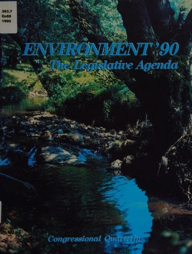 Environment '90: The Legislative Agenda