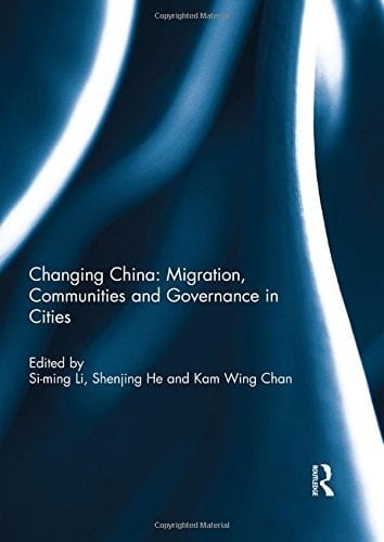 Changing China Migration, Communities and Governance in Cities