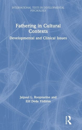 Fathering in Cultural Contexts Developmental and Clinical Issues
