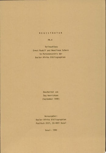 Teilnachlass Ernst Rudolf und Anneliese Scherz im Personenarchiv der Basler Afrika Bibliographien