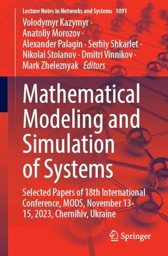Mathematical Modeling and Simulation of Systems Selected Papers of 18th International Conference, MODS, November 13-15, 2023, Chernihiv, Ukraine