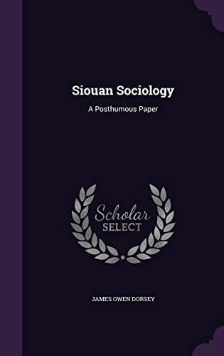 Siouan Sociology A Posthumous Paper