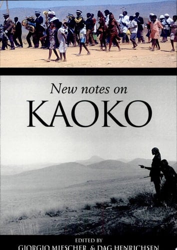 New Notes on Kaoko The Northern Kunene Region (Namibia) in Texts and Photographs