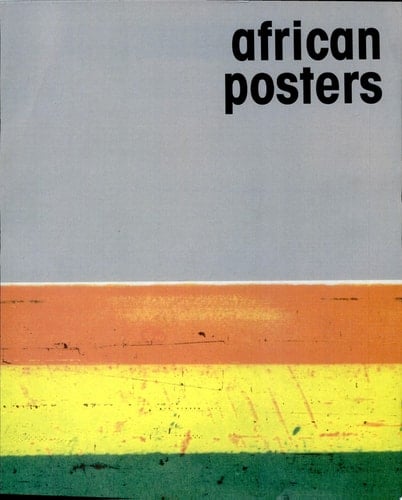 African Posters A Catalogue of the Poster Collection in the Basler Afrika Bibliographien