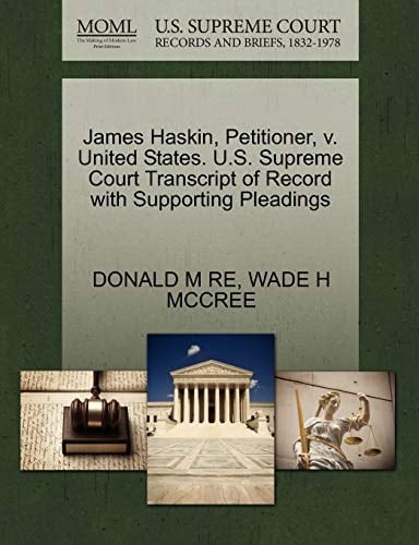 James Haskin, Petitioner, v. United States. U.S. Supreme Court Transcript of Record with Supporting Pleadings