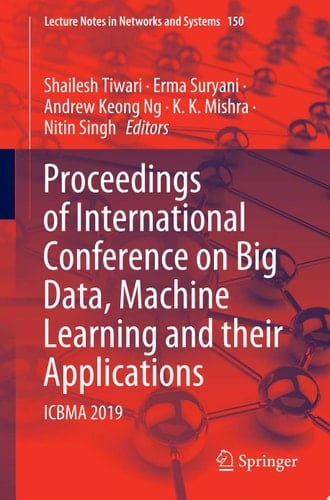 Proceedings of International Conference on Big Data, Machine Learning and their Applications