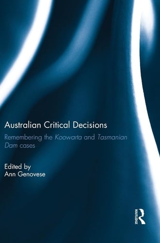 Australian Critical Decisions Remembering Koowarta and Tasmanian Dams