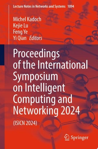 Proceedings of the International Symposium on Intelligent Computing and Networking 2024