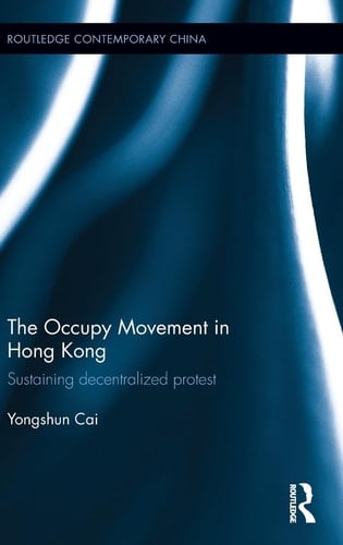 The Occupy Movement in Hong Kong Sustaining Decentralized Protest