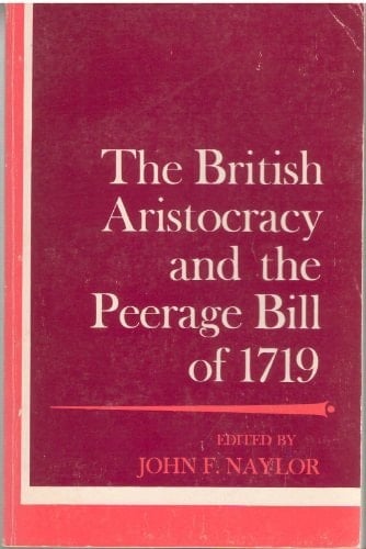 British Aristocracy & Peerage Bill of 1719