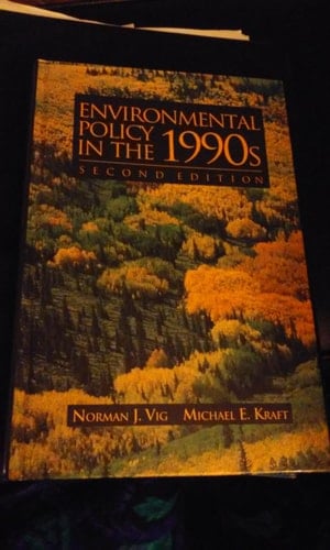 Environmental Policy in the 1990s: Toward a New Agenda