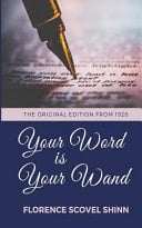 Your Word Is Your Wand - The Original Edition From 1928