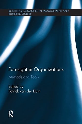 Foresight in Organizations Methods and Tools