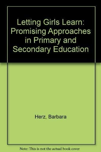 Letting Girls Learn Promising Approaches in Primary and Secondary Education