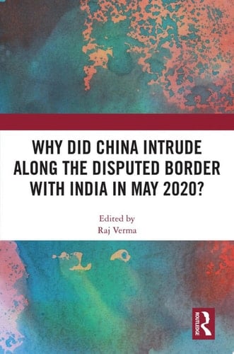 Why Did China Intrude along the Disputed Border with India in May 2020?
