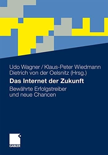 Das Internet der Zukunft Bewährte Erfolgstreiber und neue Chancen