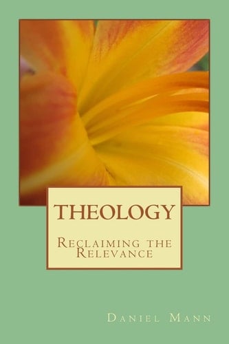 Theology Reclaiming the Relevance