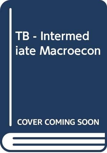 Test Bank - Intermediate Macroeconomics