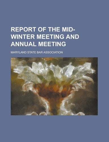 Report of the mid-winter meeting and annual meeting