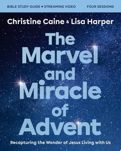 The Marvel and Miracle of Advent Bible Study Guide plus Streaming Video