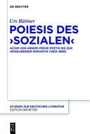 Poiesis des 'Sozialen' Achim Von Arnims Frühe Poetik Bis Zur Heidelberger Romantik (1800-1808)