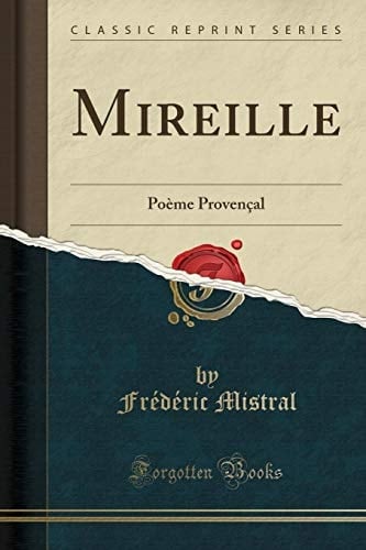 Mireille Poème Provençal (Classic Reprint)