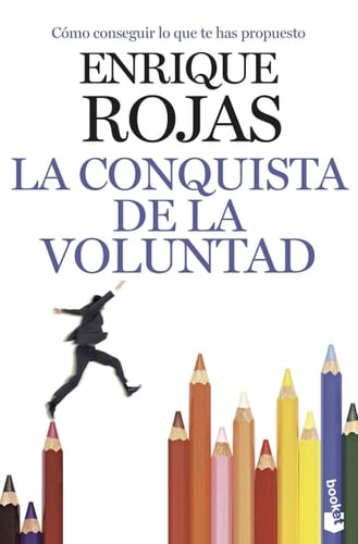 La conquista de la voluntad cómo conseguir lo que te has propuesto