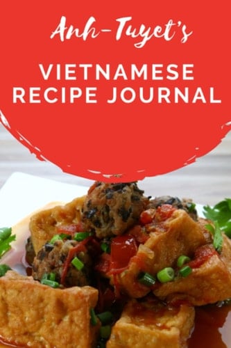 Anh-Tuyet's Vietnamese Recipe Journal: Product of Radio Cooking Host Anh-Tuyet