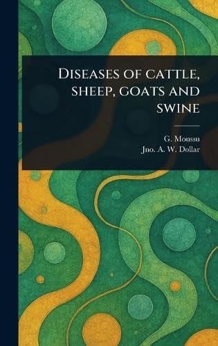 Diseases of Cattle, Sheep, Goats and Swine