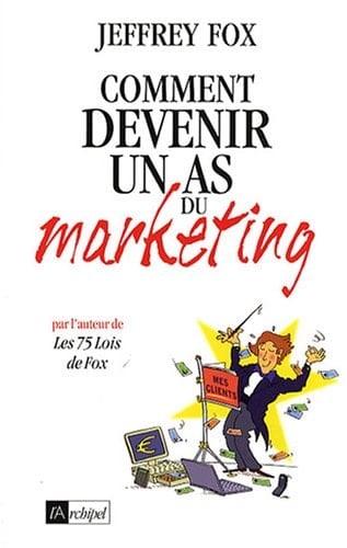 Comment devenir un as du marketing 46 règles gagnantes
