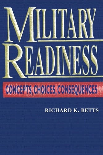 Military Readiness Concepts, Choices, Consequences