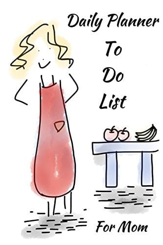 Daily Planner to Do List for Mom 150 Pages 6x9 Inches
