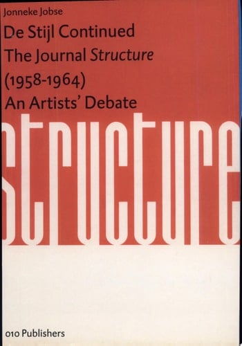 De Stijl Continued The Journal Structure (1958-1964) : an Artists' Debate