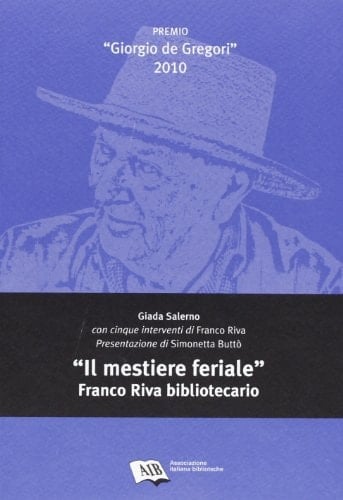 Il mestiere feriale Franco Riva bibliotecario