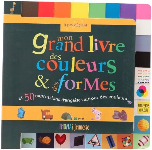 Mon grand livre des couleurs & des formes et 50 expressions françaises autour des couleurs