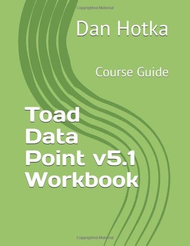 Toad Data Point V5. 1 Workbook Course Guide