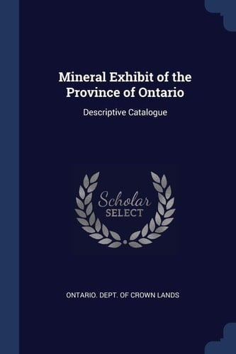Mineral Exhibit of the Province of Ontario Descriptive Catalogue