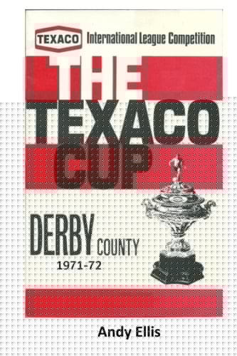 The Texaco Cup - Derby County 1971-72