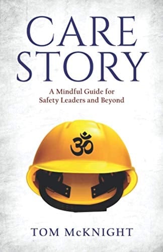 Care Story: A Mindful Guide for Safety Leaders and Beyond