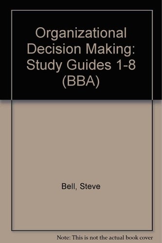 Organisational Decision Making Study Guides 1-8