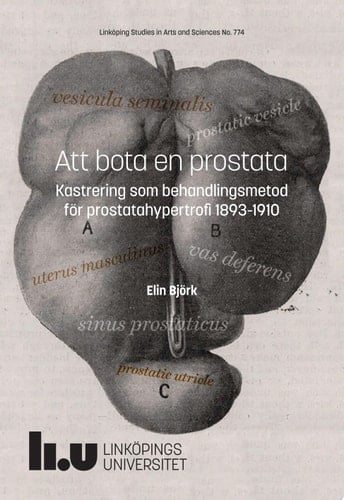 Att bota en prostata Kastrering som behandlingsmetod för prostatahypertrofi 1893-1910