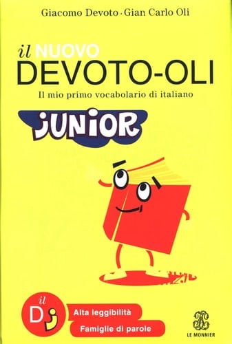 Il nuovo Devoto-Oli junior. Il mio primo vocabolario di italiano. Ediz. ad alta leggibilità