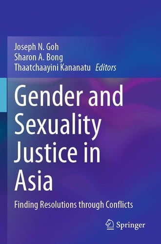 Gender and Sexuality Justice in Asia Finding Resolutions through Conflicts