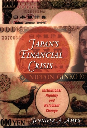 Japan's Financial Crisis Institutional Rigidity and Reluctant Change