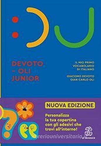Il Devoto-Oli junior. Il mio primo vocabolario di italiano. Nuova ediz.