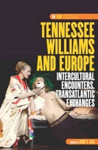Tennessee Williams and Europe Intercultural Encounters, Transatlantic Exchanges